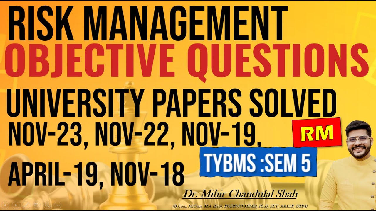 Risk Management (RM)| Objective  Questions university paper solved| TYBMS- V | Dr. Mihir Shah
