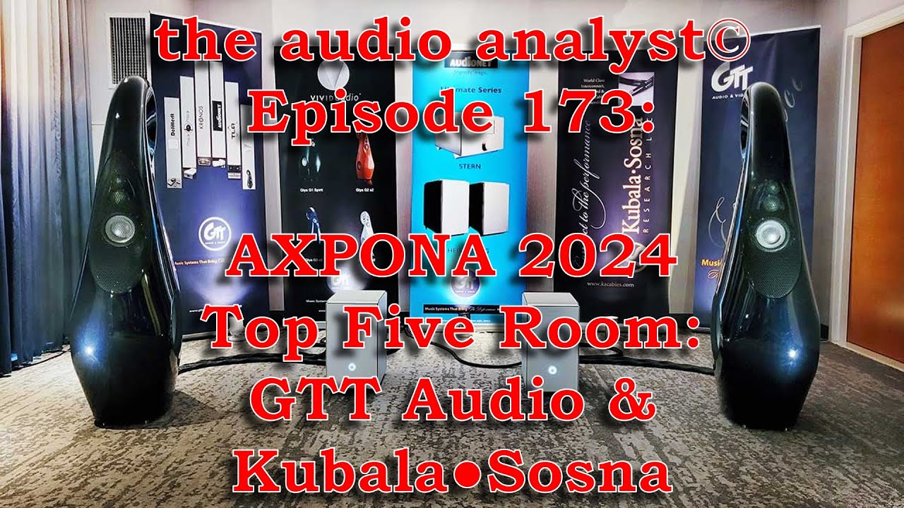 E173:AXPONA 2024-Top Five Room: GTT & Kubala•Sosna