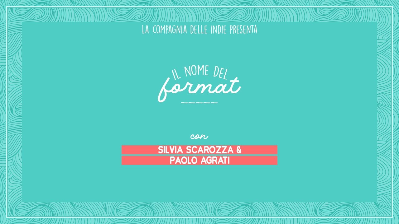Il Nome del Format - Pt.1 - Paolo Agrati & La Sissi
