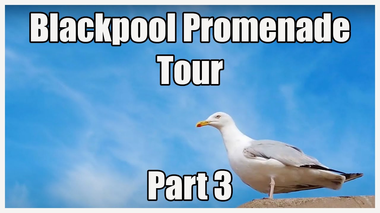 Blackpool Promenade Tour Part 3