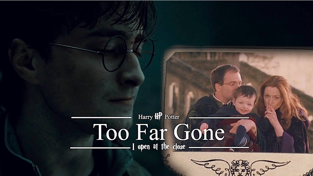 Harry Potter | Too Far Gone