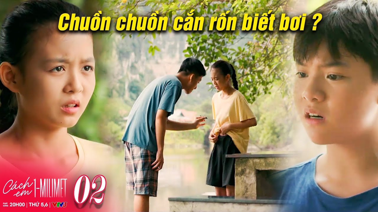 CÁCH EM 1 MILIMET #02 | Cú lừa thế kỷ của tuổi thơ: Chuồn chuồn CẮN RỐN là sẽ BIẾT BƠI ? | VTV Phim