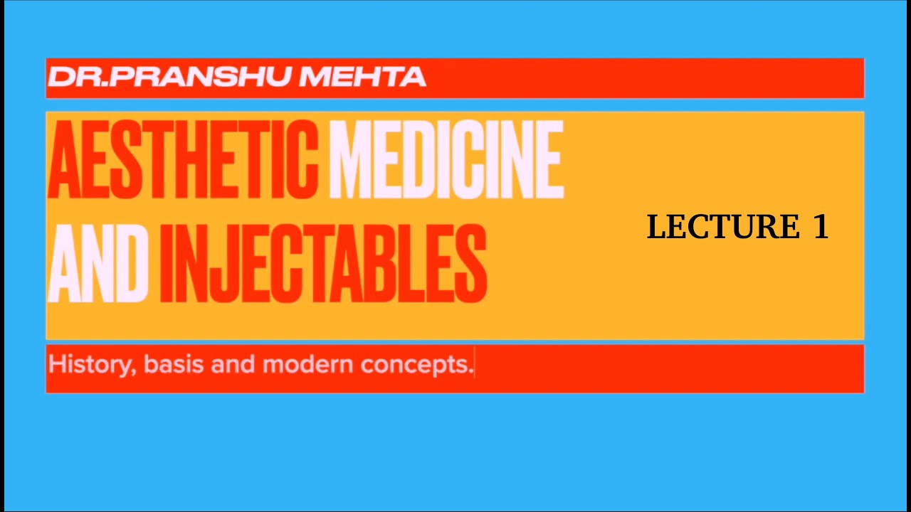 Facial Aesthetics and Injectables - Lecture 1 | History & Fillers | Ent by Dr. Pranshu Mehta