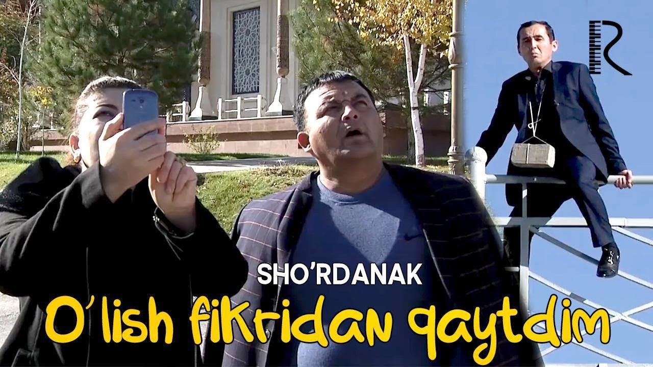 Sho'rdanak - O'lish fikridan qaytdim | Шурданак - Улиш фикридан кайтдим