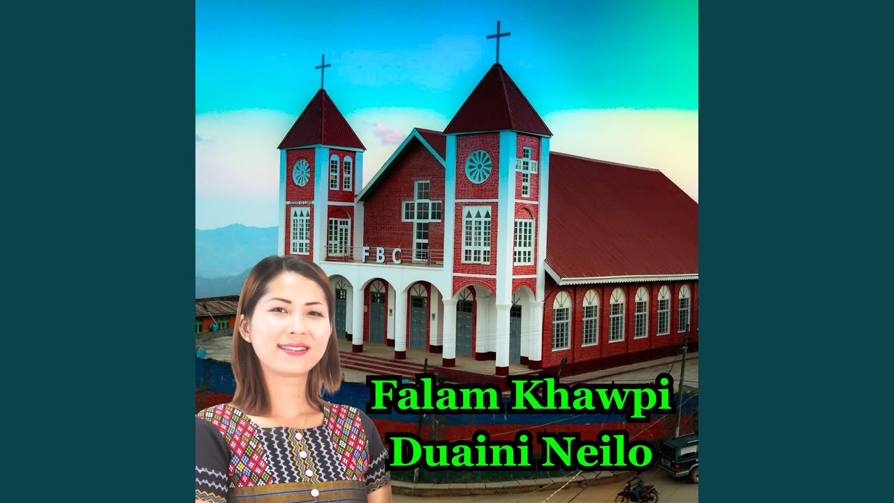 Falam Khawipi Duai Ni Kan Neilo
