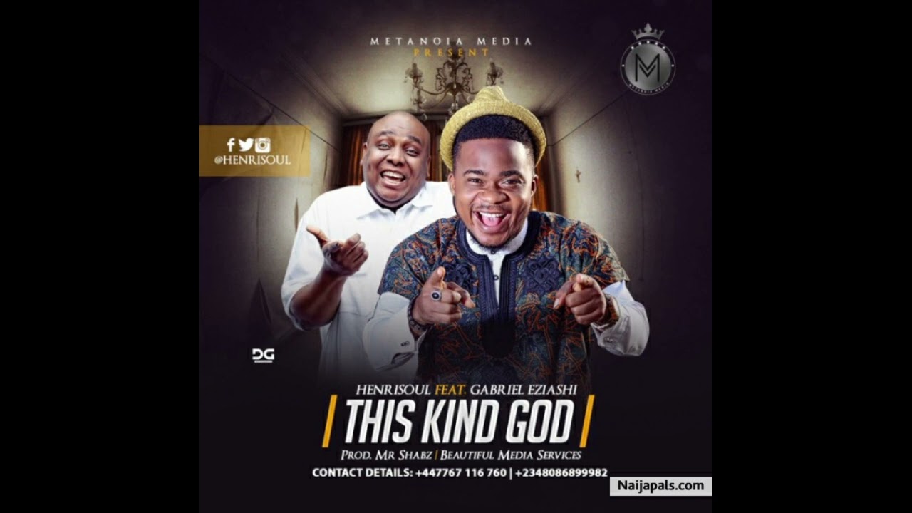 Henrisoul Ft. Gabriel Eziashi - This Kind God