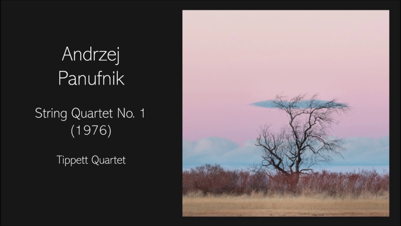 Andrzej Panufnik - String Quartet No. 1 (1976)