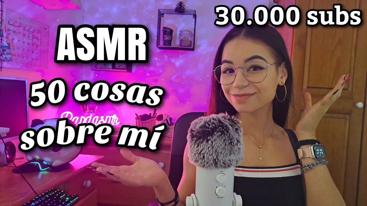 ASMR 50 COSAS SOBRE MÍ!💜ESPECIAL 30.000 SUBS🤩✨| (Susurros) | ASMR en español para dormir | Pandasmr
