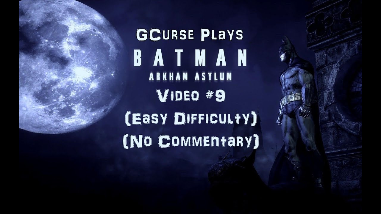 Batman Return to Arkham Asylum Video #9 (Easy Difficulty)