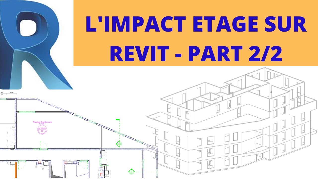 Comment REALISER L'IMPACT ETAGE SUR REVIT - Part 2/2