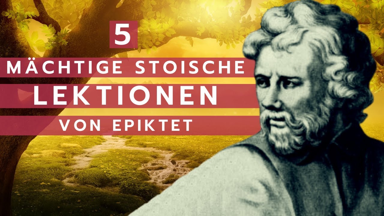 5 mächtige Lektionen von Epiktet - Stoizismus anwenden