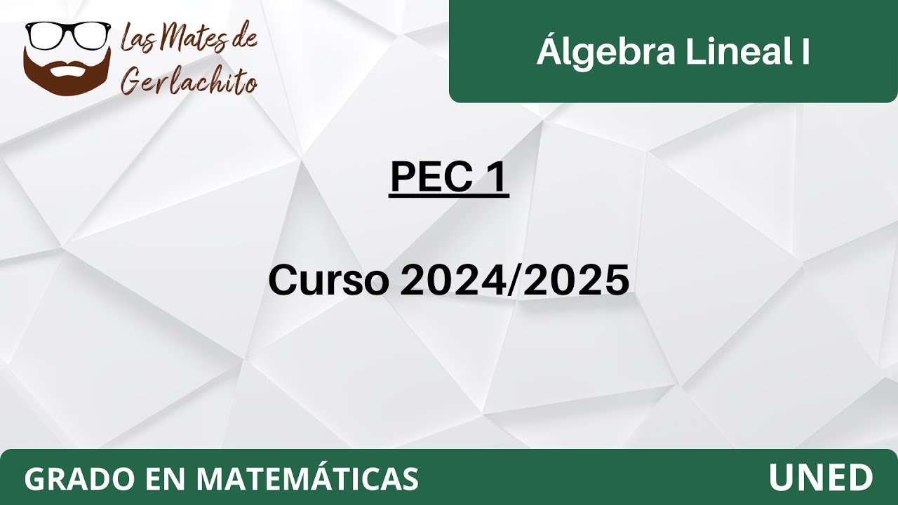 Resoluci&oacute;n PEC 1 Matrices - Curso 2024/2025 | &Aacute;lgebra Lineal I | UNED