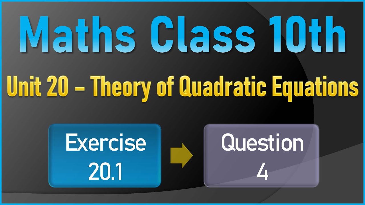 NEW Math 10th Exercise 20.1 Q.4 | THEORY OF QUADRATIC EQUATIONS |
