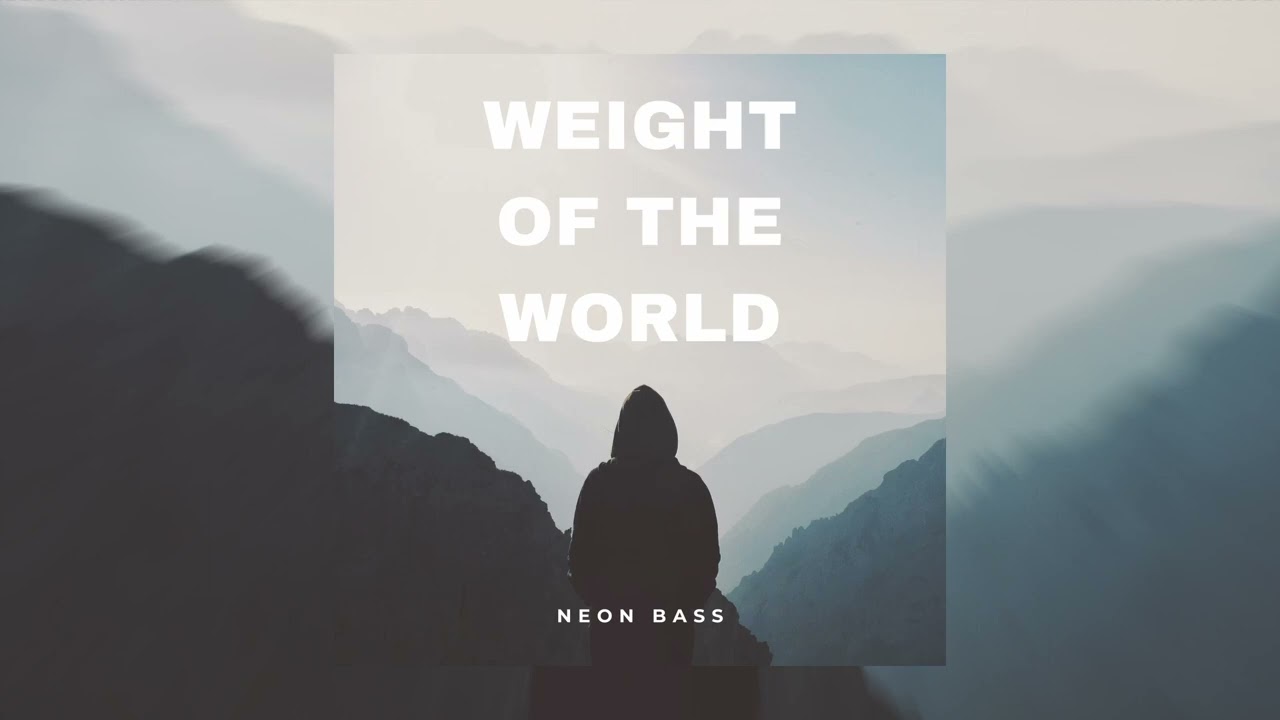 NEON BASS - Weight of the World