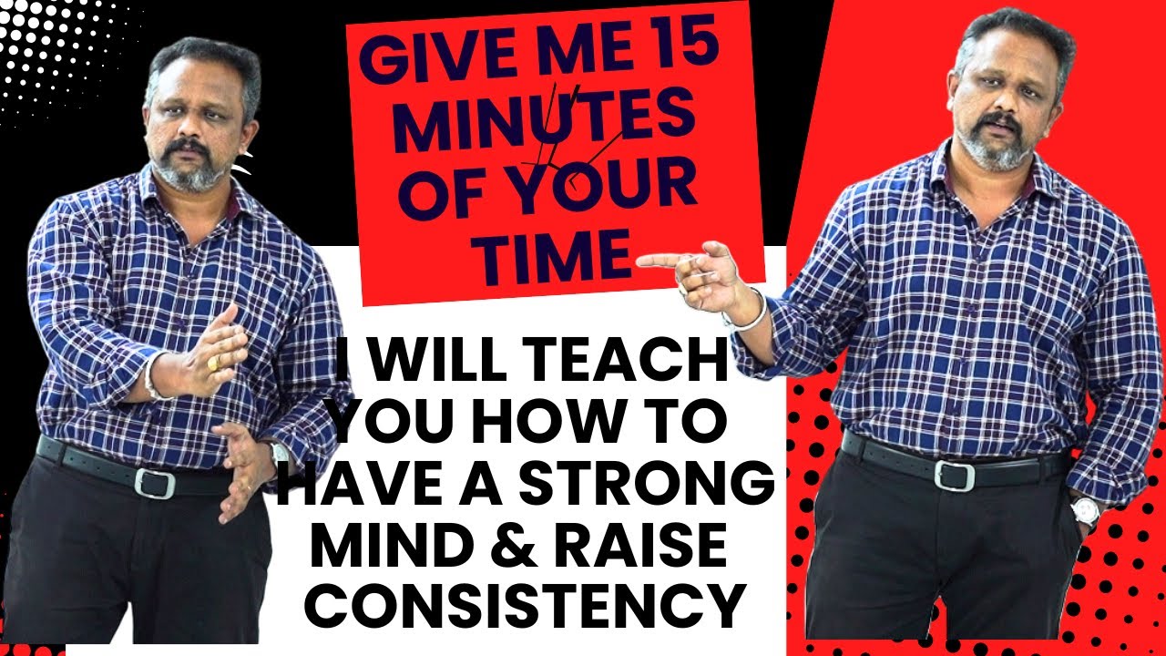 Give me 15 minutes of your time, I ll teach you Strong Mindset & Consistency | Manikandan Sundaresan