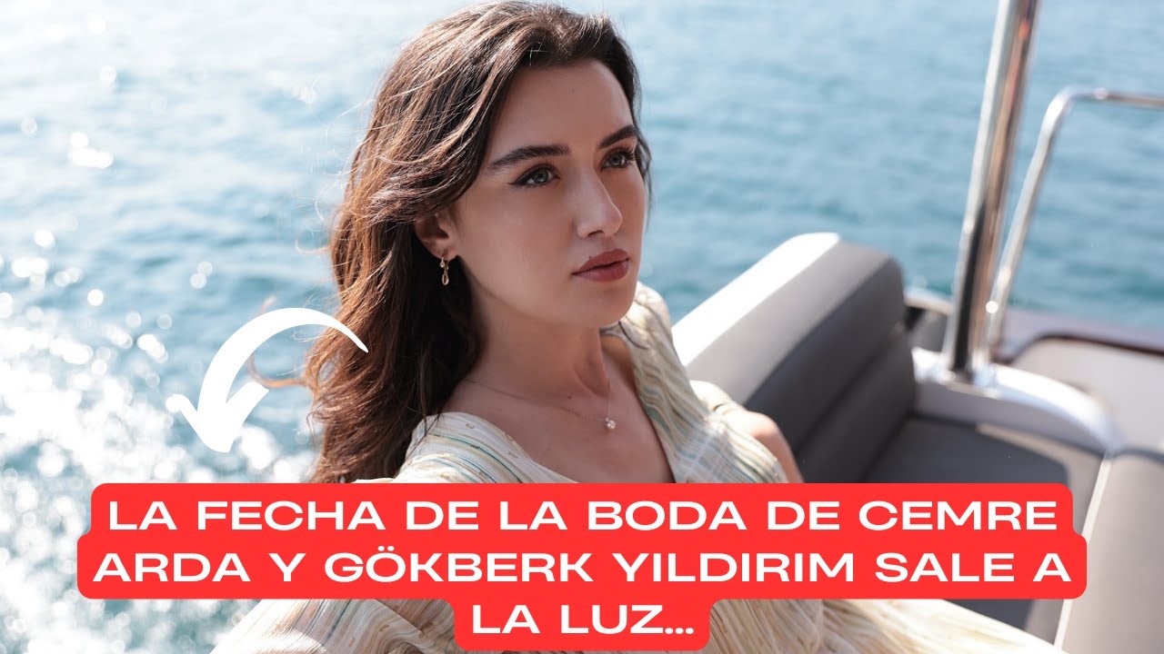 La fecha de la boda de Cemre Arda y Gökberk Yıldırım sale a la luz...