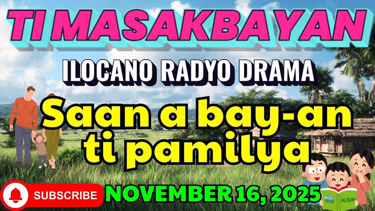 Ti Masakbayan Ilocano Drama &mdash; &ldquo;Saan a bay-an ti pamilya&rdquo; | latest ilocano drama 2025