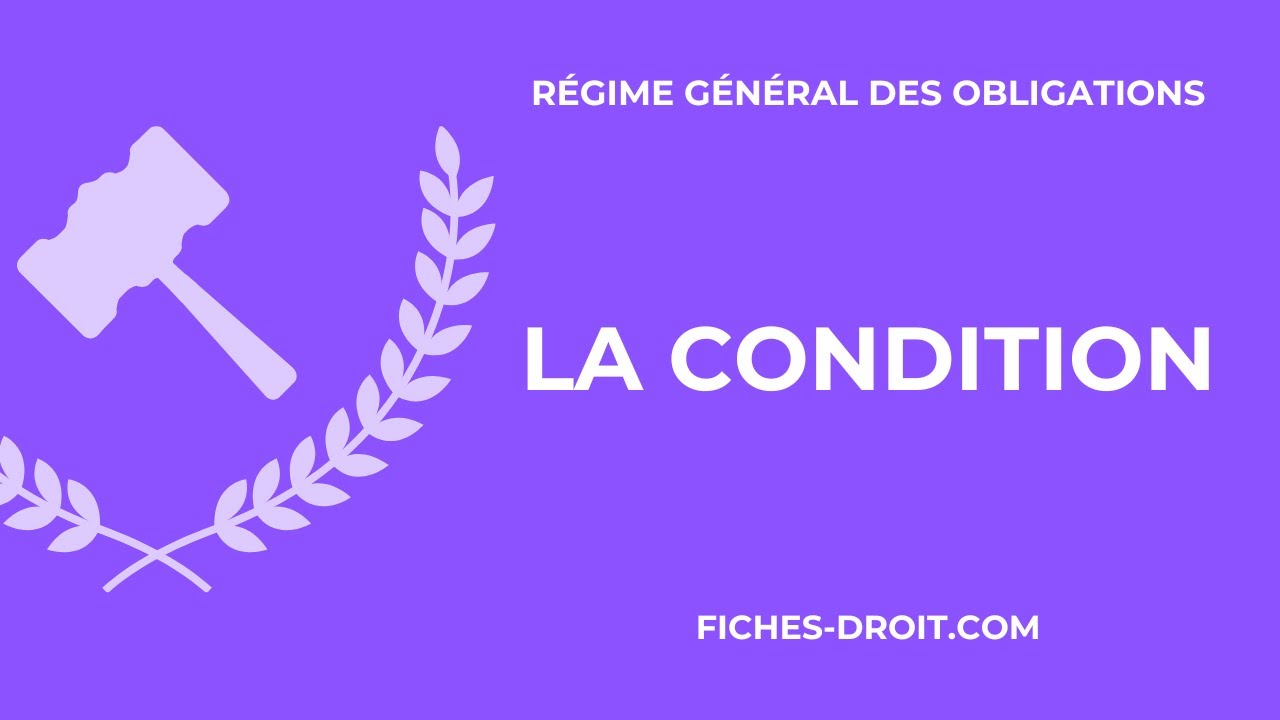 La condition - Cours de régime général des obligations