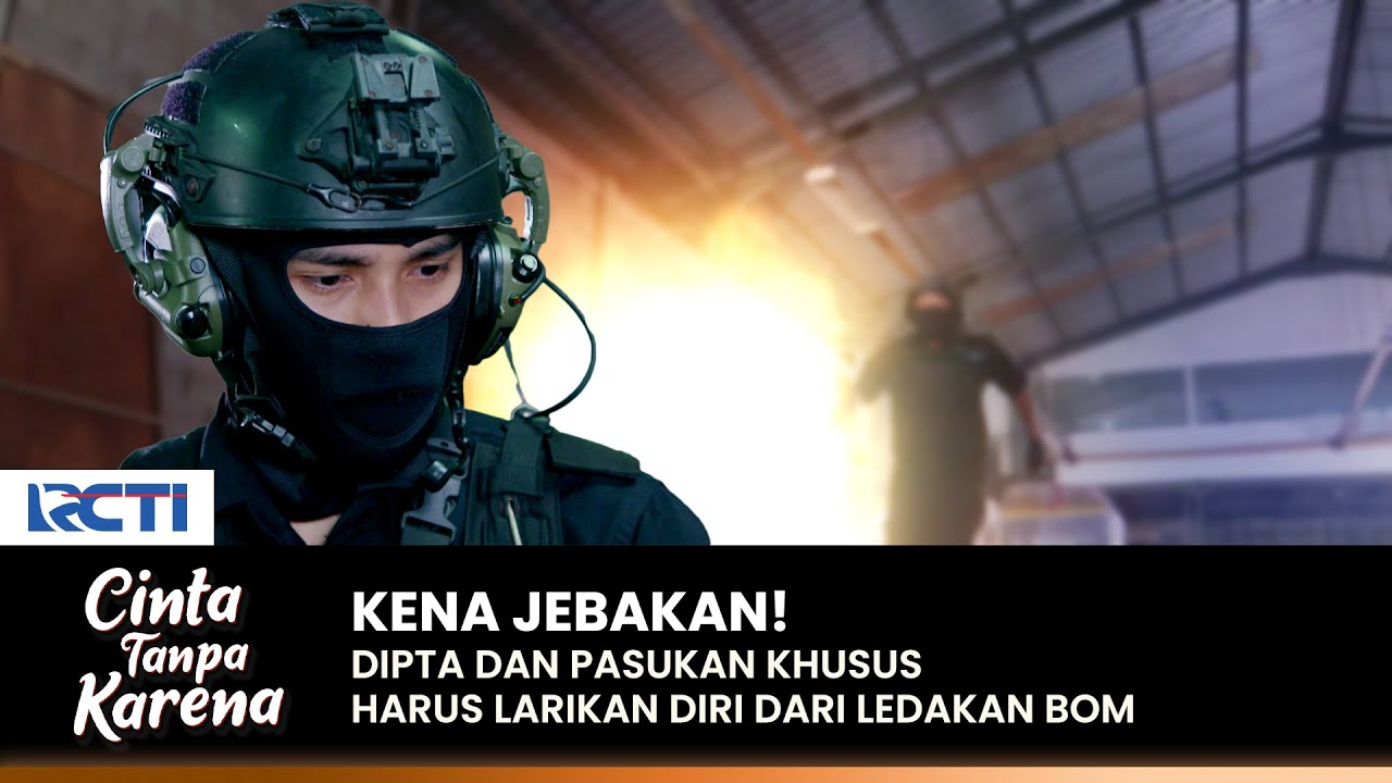 KENA JEBAKAN! Bom Meledak Di Tempat Penggerebekan Tim Dipta | CINTA TANPA KARENA | EPS 412 (1/2)