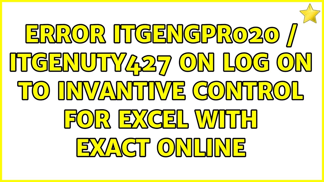 Error itgengpr020 / itgenuty427 on log on to Invantive Control for Excel with Exact Online