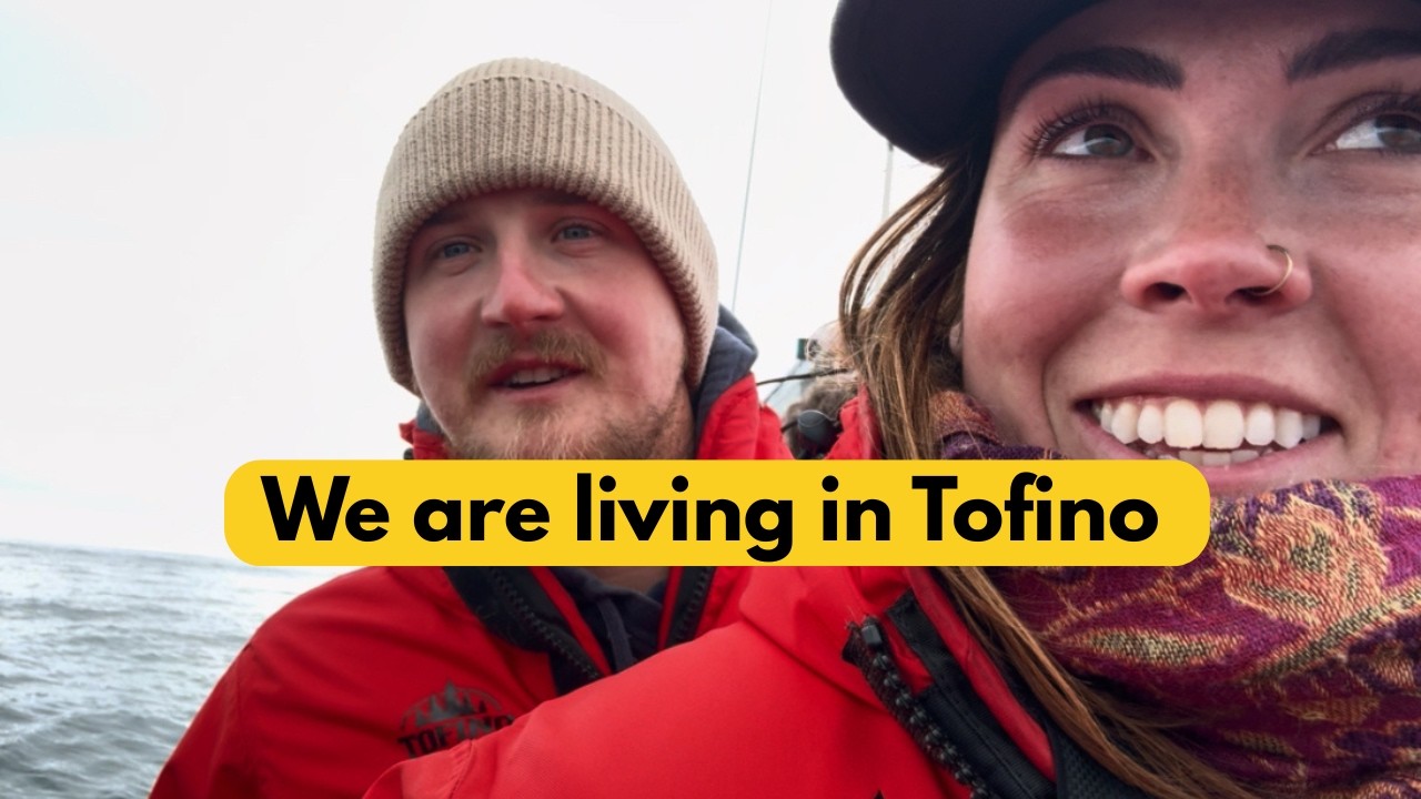 Living in Tofino as nomads
