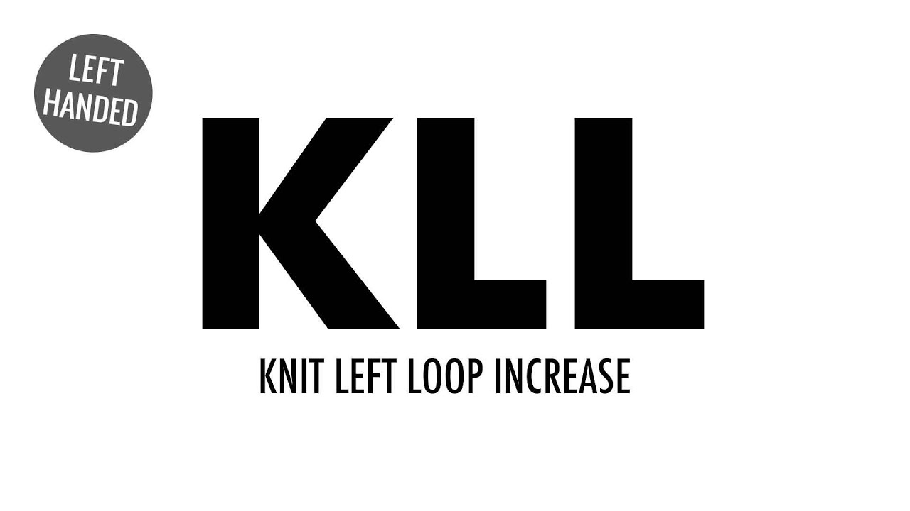 Knit Left Loop Increase (KLL):: Knitting Increase :: Left Handed