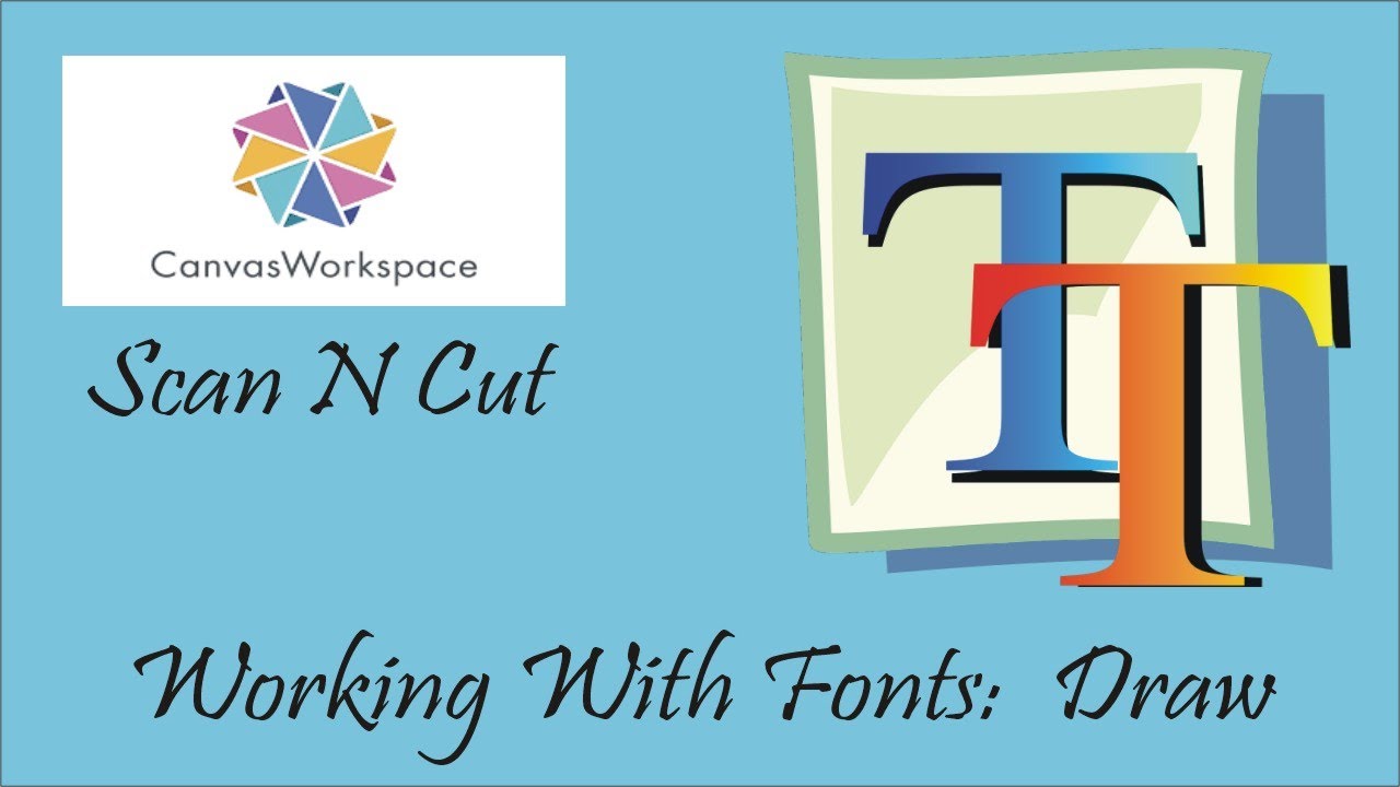 Scan N Cut Canvas Workspace -Working With Fonts: Draw
