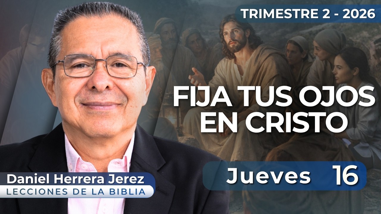 DANIEL HERRERA I LECCI&Oacute;N ESCUELA SAB&Aacute;TICA I ABRIL 16 2026