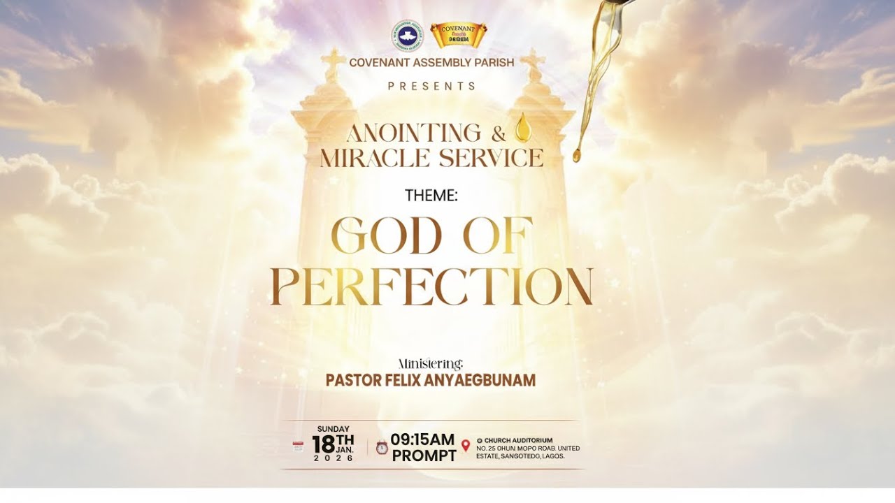 GOD OF PERFECTION || PASTOR FELIX ANYAEGBUNAM || ANOINTING & MIRACLE SERVICE || 18TH JAN 2026