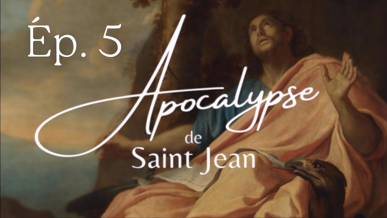 Apocalypse de saint Jean - Épisode 5 : « Et voici l'Agneau de Dieu. »