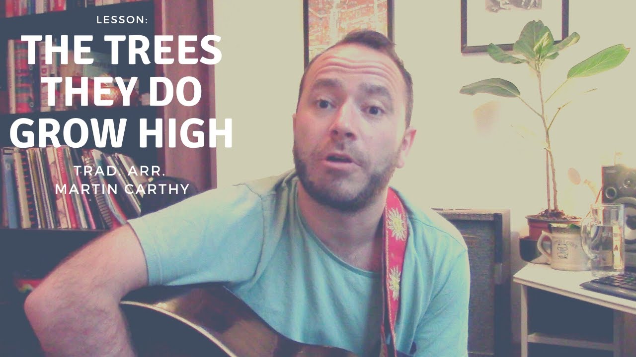 How to Play: The Trees They Do Grow High (Trad. Arr. Martin Carthy)
