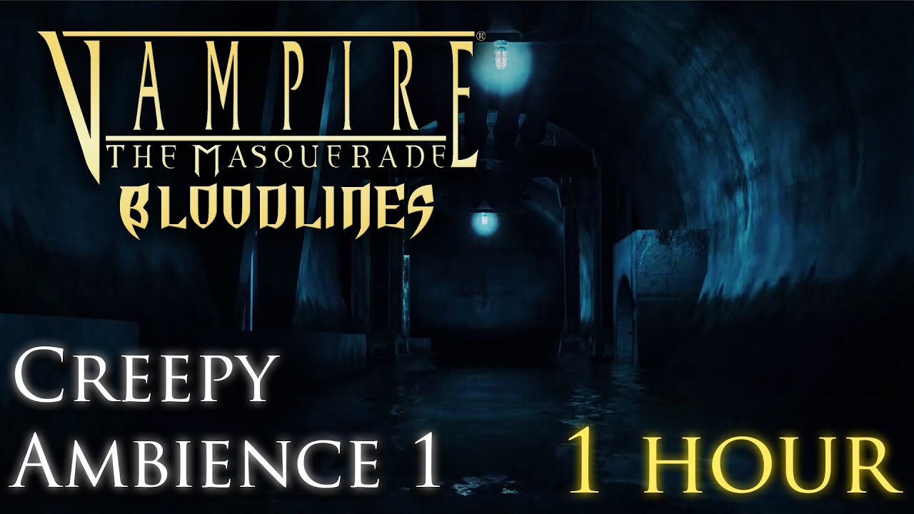 VtM Bloodlines - Creepy Ambience 1 (1 hour)