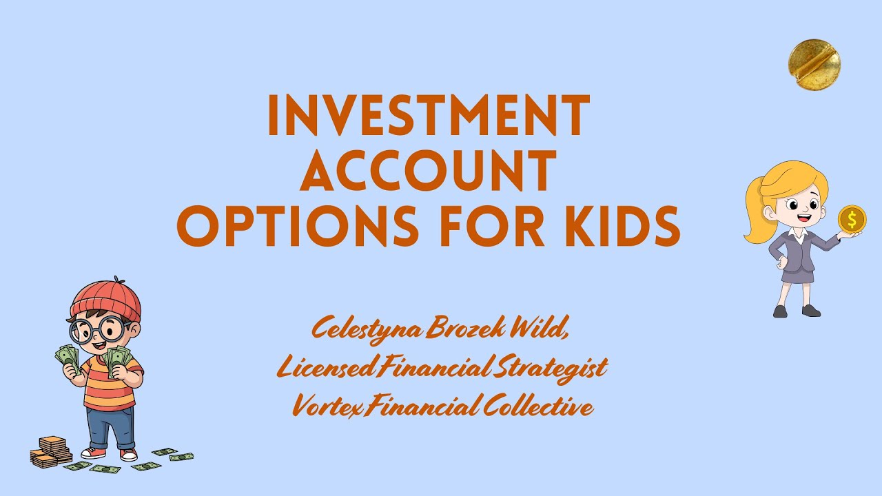 Investment Account Options for Kids Overview