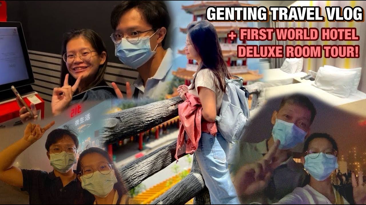 Genting Highlands Travel Vlog + First World Hotel Deluxe Room Tour