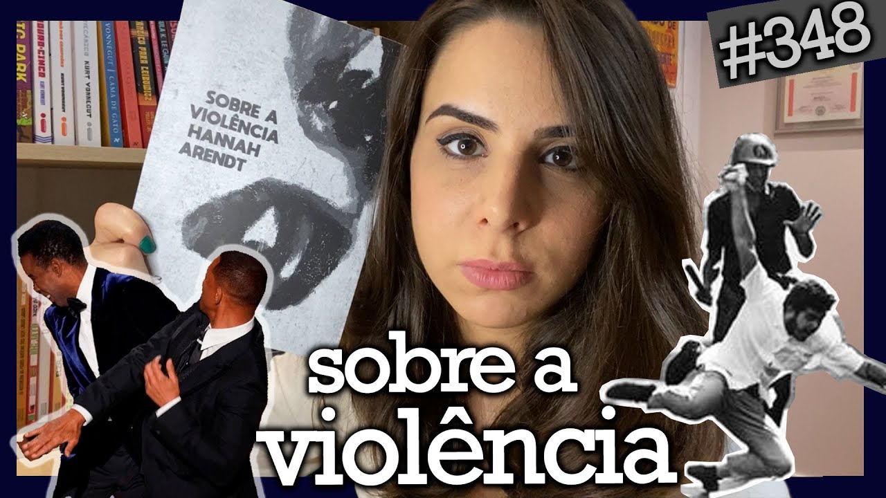 POR QUE SOMOS VIOLENTOS? HANNAH ARENDT EXPLICA (