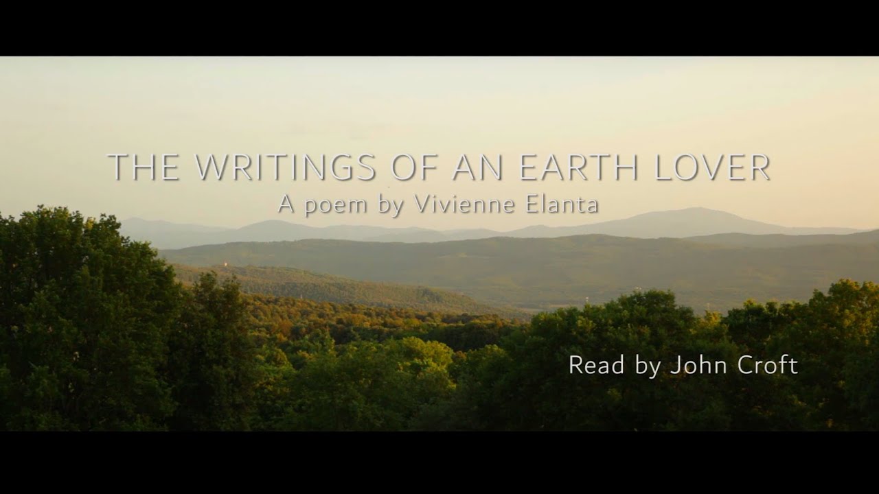 The Writings of an Earth Lover - A poem by Vivienne Elanta, read by John Croft
