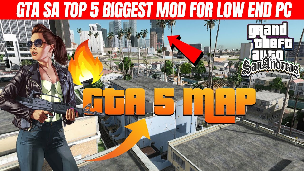 GTA San Andreas: Top 5 Biggest Mods For Low End PC || GTA 5 & 4 Map Mod !!