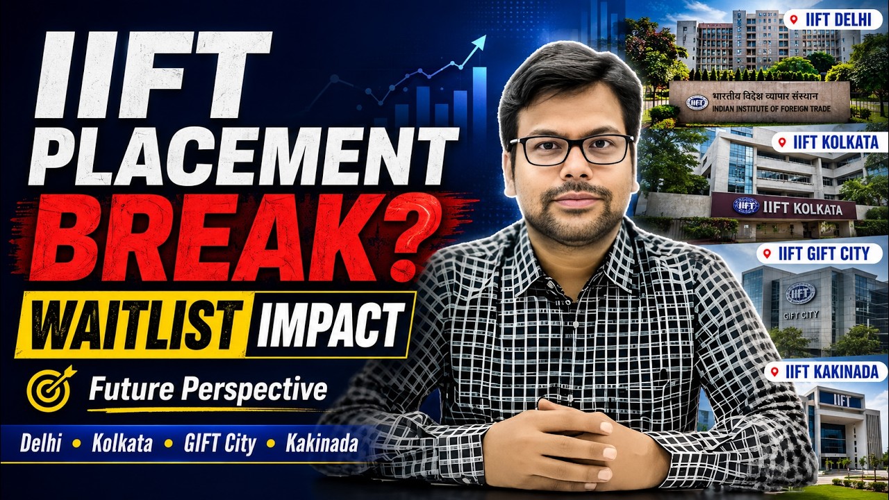 IIFT Placement Break? Impact on Waitlist, Choice & Future  | Delhi, Kolkata, GIFT City, Kakinada