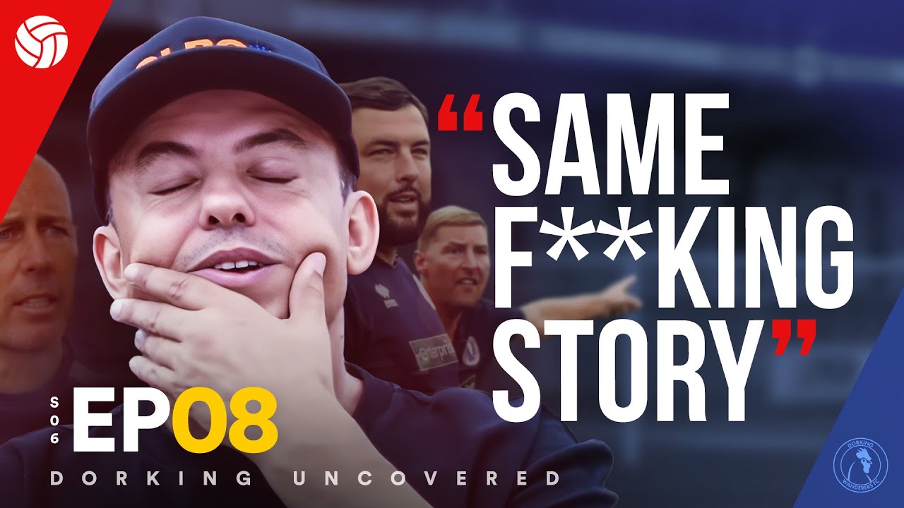 Same F*****G Story | Dorking Uncovered S6:E8