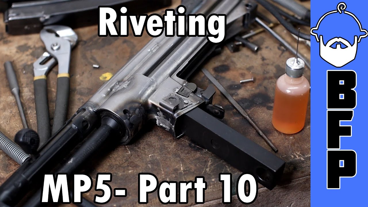 MP5 - Part 10 Riveting