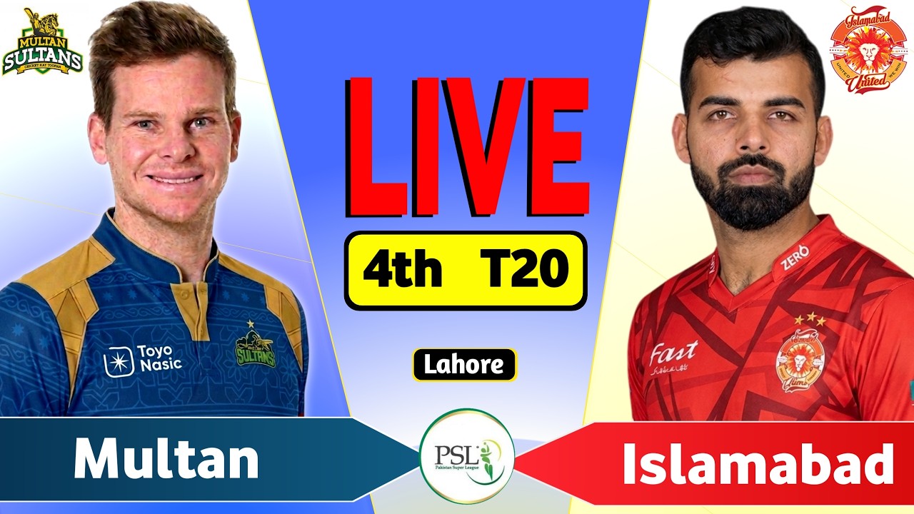 PSL Live: Islamabad vs Multan 4th T20 Live Match Today | ISL vs MUL Live Score & Commentary