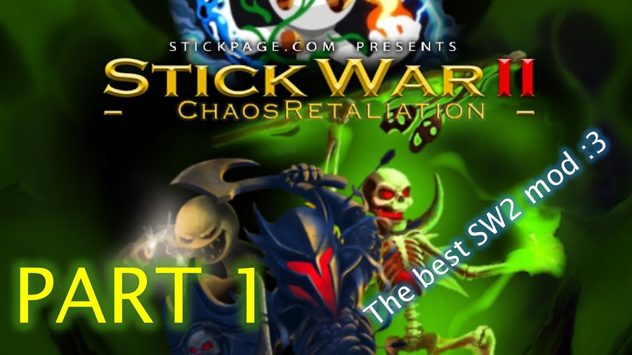 STICK WAR 2: CHAOS RETALIATION (Part 1) | Full Gameplay Walkthrough | Mod By Clementchuah