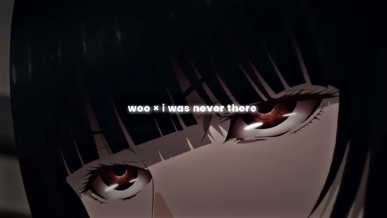 woo &times; i was never there (slowed + reverb) | i was never there &times; woo slowed down to perfection