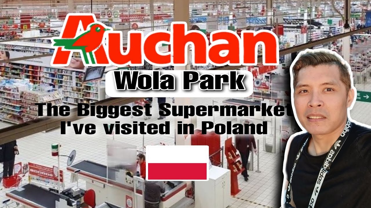 🇵🇱 The Biggest Supermarket I've ever visited here in Warszawa Poland | AUCHAN SUPERMARKET| Wola Park