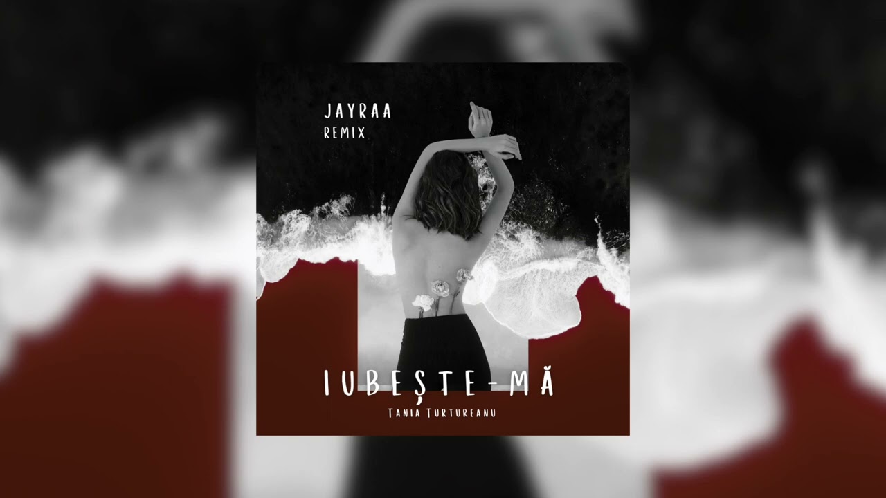 Tania Turtureanu - Iubește-mă (Jayraa Official Remix) @taniaturtureanu