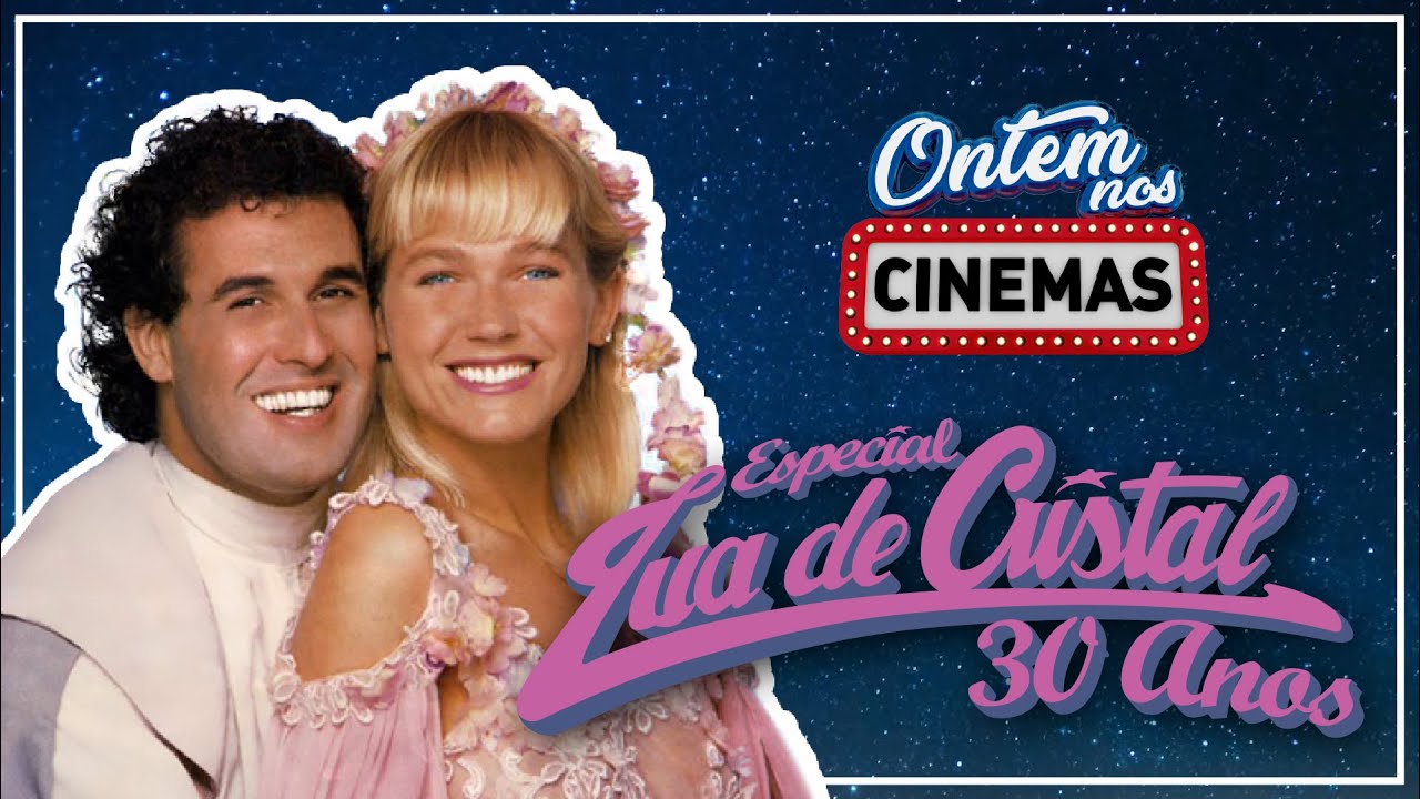 Especial Lua de Cristal 30 Anos!!! Tudo Sobre o Filme + Colecionáveis!!! ONC#63