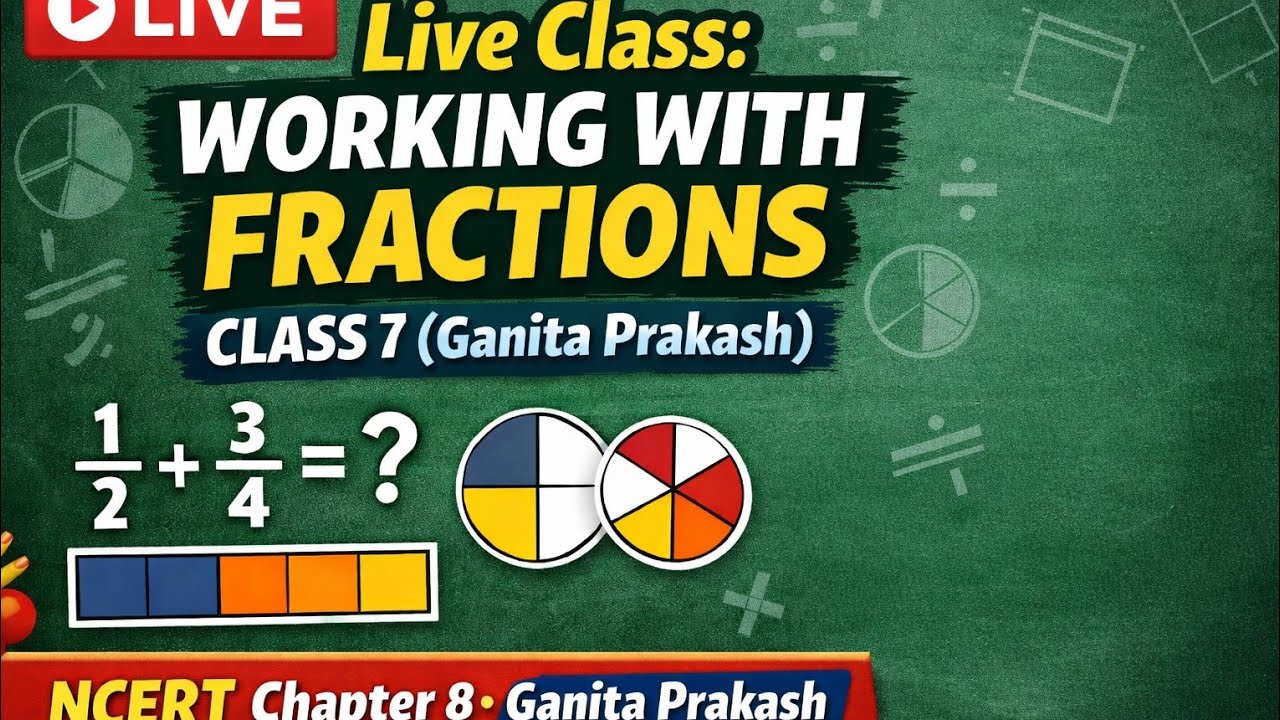 Live class Working With Fractions | Class 7 Maths NCERT Ganita Prakash Chapter 8 |Exam Preparation