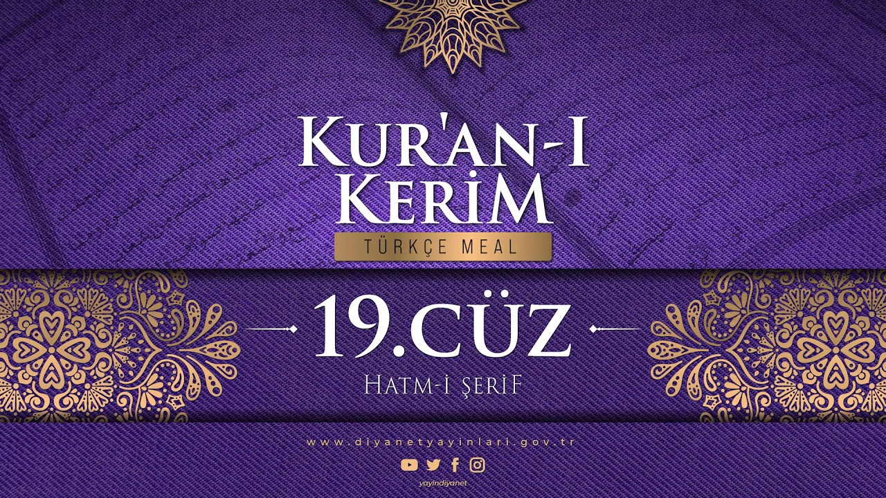 KUR'AN-I KERİM MEALİ - 19.CÜZ