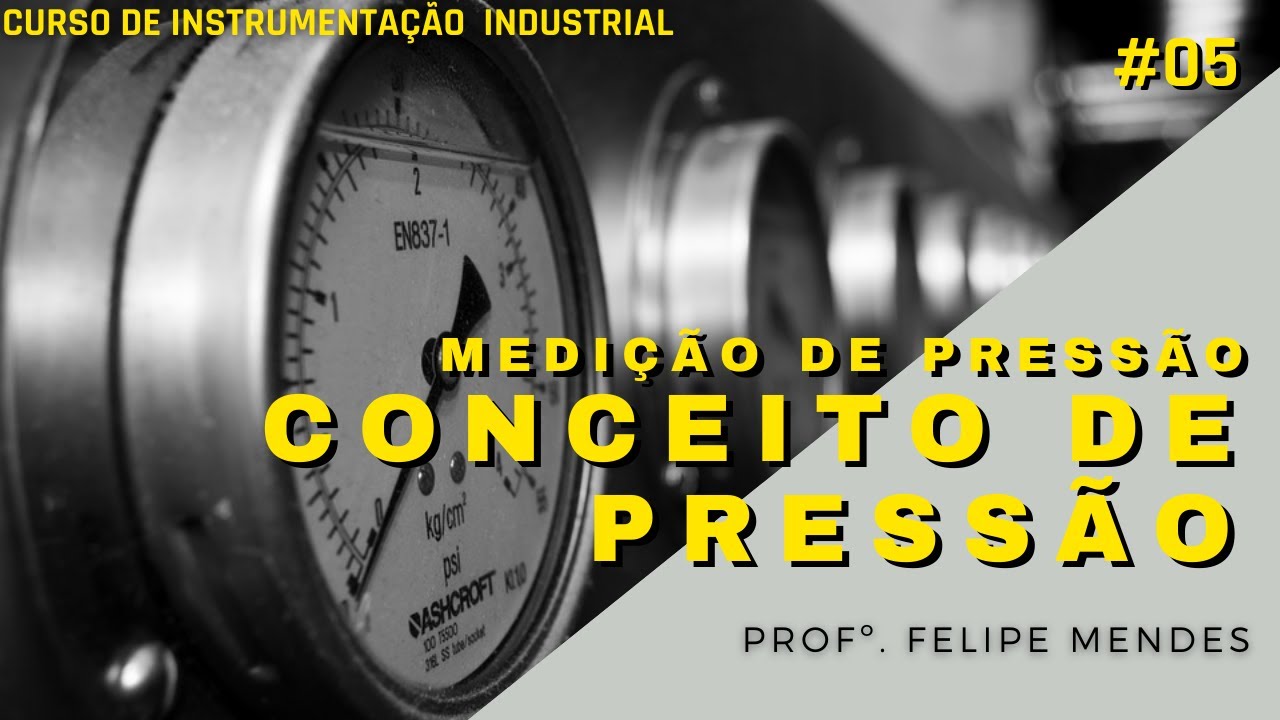 Conceito de Pressão, Tipos e Unidades | Instrumentação Industrial #05