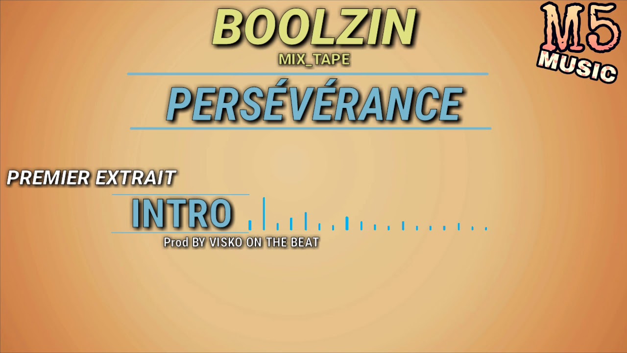 BOOLZIN INTRO (MIX TAPE PERS&Eacute;V&Eacute;RANCE PREMIER EXTRAIT) M5 MUSIC (2019)